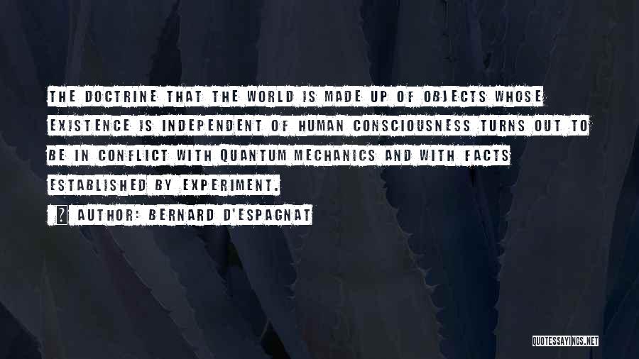 Quantum Consciousness Quotes By Bernard D'Espagnat