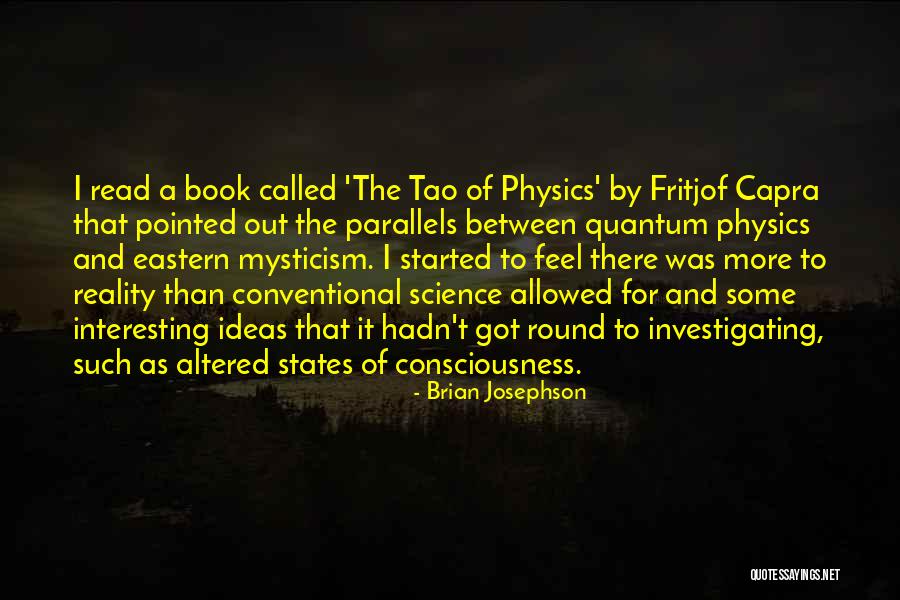 Quantum Consciousness Quotes By Brian Josephson