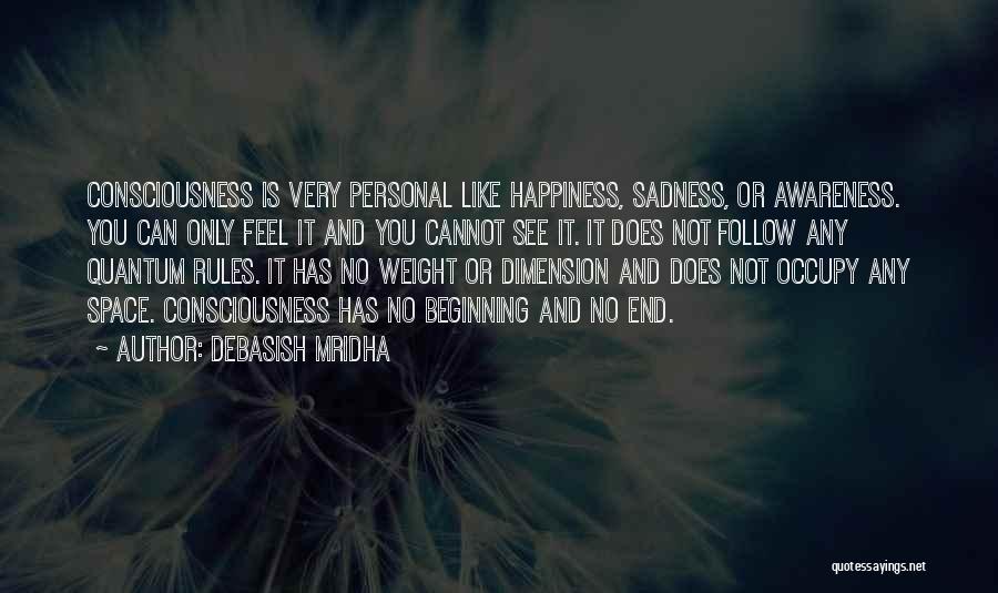 Quantum Consciousness Quotes By Debasish Mridha