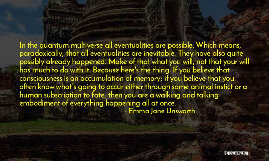 Quantum Consciousness Quotes By Emma Jane Unsworth