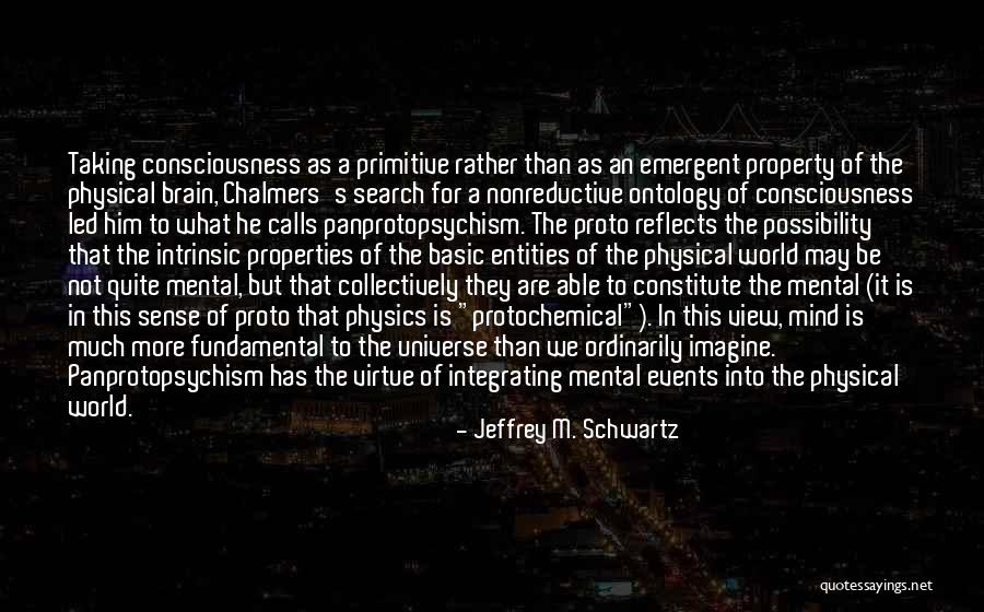 Quantum Consciousness Quotes By Jeffrey M. Schwartz Quantum Consciousness Quotes By Jeffrey M. Schwartz