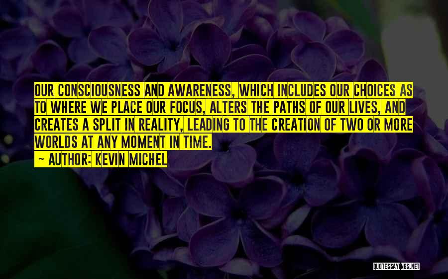 Quantum Consciousness Quotes By Kevin Michel