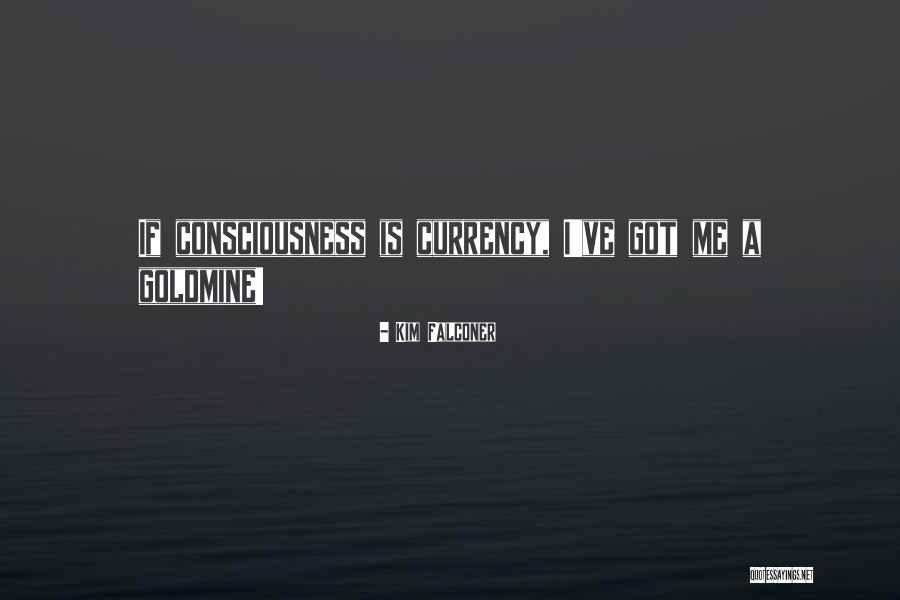 Quantum Consciousness Quotes By Kim Falconer Quantum Consciousness Quotes By Kim Falconer