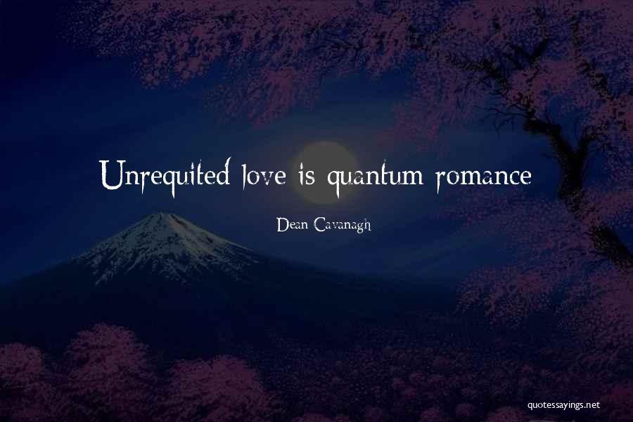 Quantum Love Quotes By Dean Cavanagh