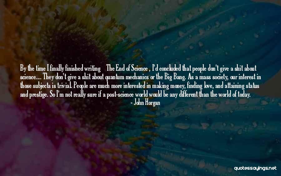 Quantum Mechanics Love Quotes By John Horgan Quantum Mechanics Love Quotes By John Horgan