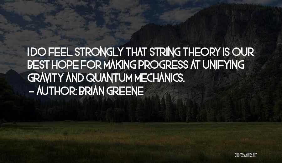 Quantum Mechanics Quotes By Brian Greene