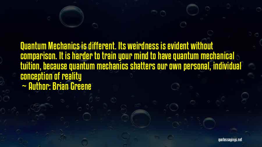 Quantum Mechanics Quotes By Brian Greene