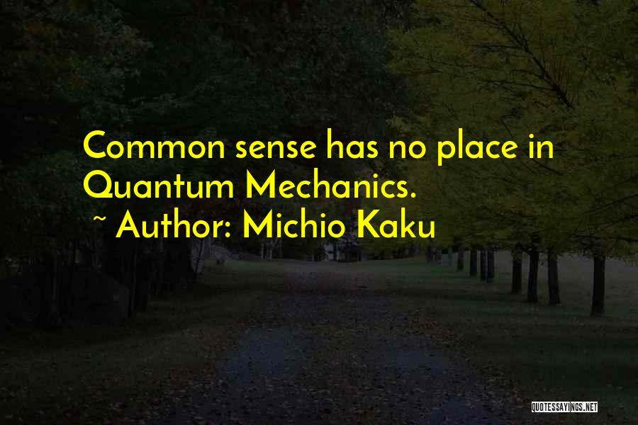 Quantum Mechanics Quotes By Michio Kaku