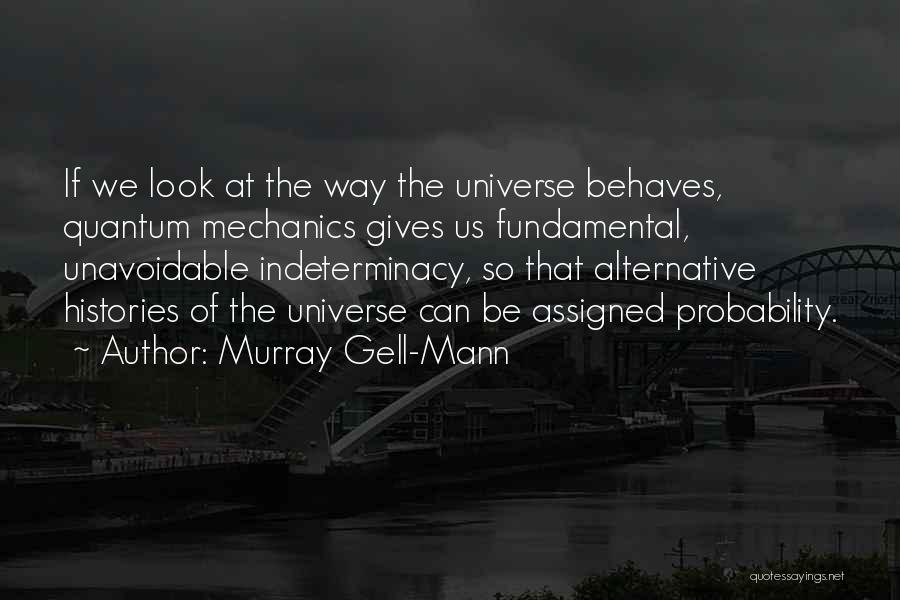 Quantum Mechanics Quotes By Murray Gell-Mann