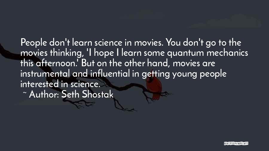 Quantum Mechanics Quotes By Seth Shostak