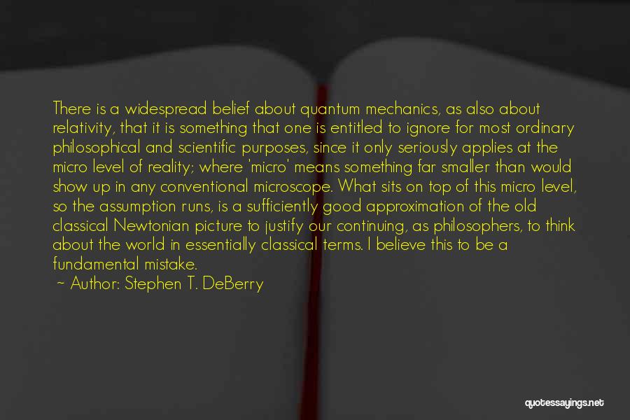 Quantum Mechanics Quotes By Stephen T. DeBerry