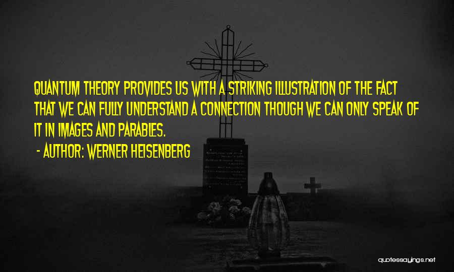 Quantum Mechanics Quotes By Werner Heisenberg