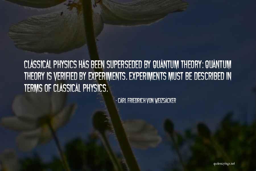 Quantum Physics Quotes By Carl Friedrich Von Weizsacker Quantum Physics Quotes By Carl Friedrich Von Weizsacker