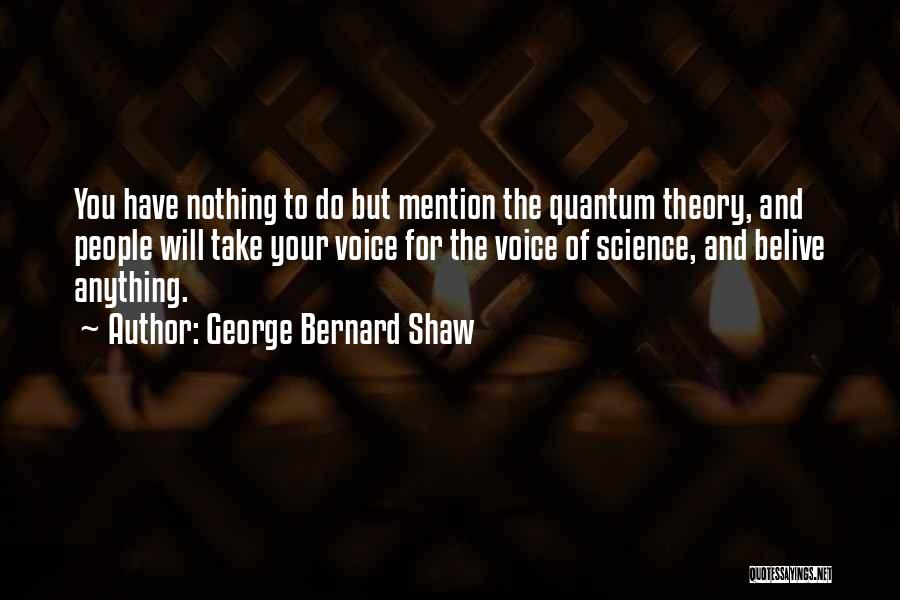 Quantum Theory Quotes By George Bernard Shaw