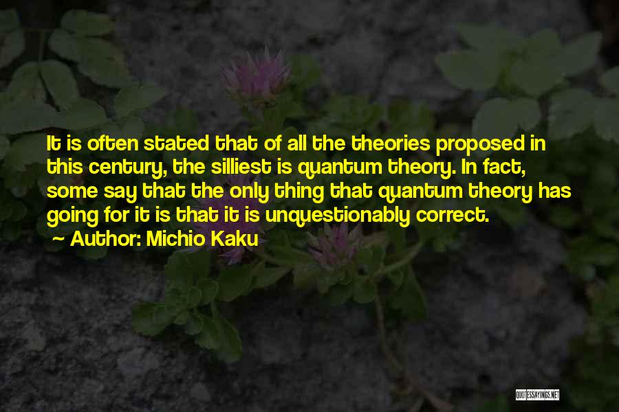 Quantum Theory Quotes By Michio Kaku