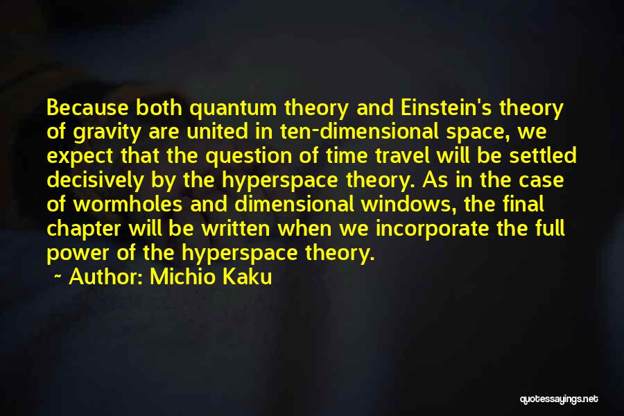 Quantum Theory Quotes By Michio Kaku