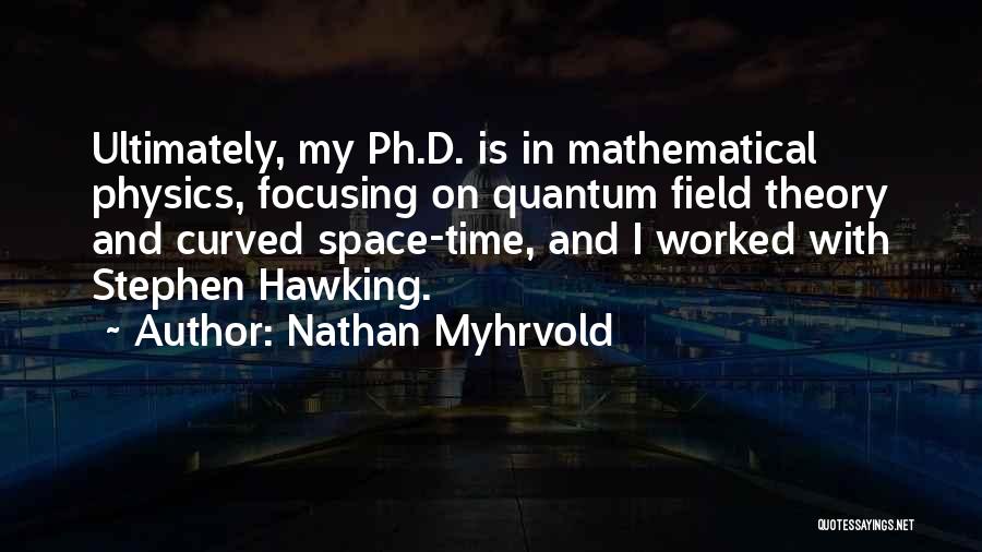Quantum Theory Quotes By Nathan Myhrvold
