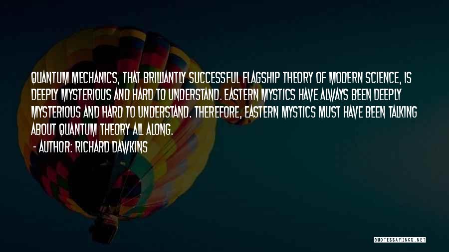 Quantum Theory Quotes By Richard Dawkins