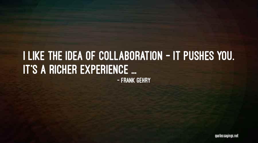 Quanzhou Quotes By Frank Gehry Quanzhou Quotes By Frank Gehry