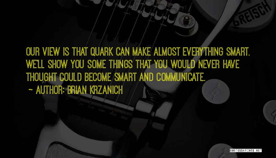 Quark Quotes By Brian Krzanich
