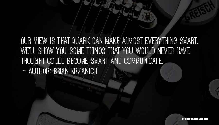 Quark Smart Quotes By Brian Krzanich