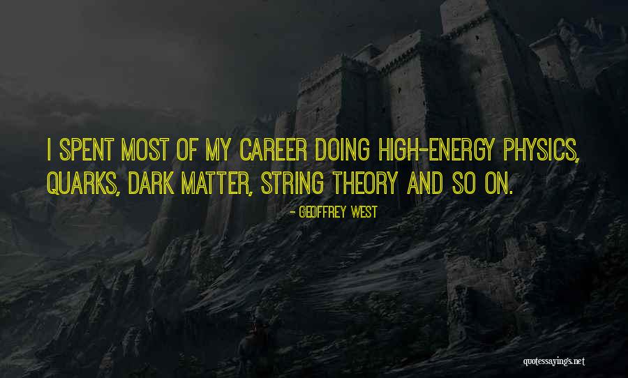 Quarks Theory Quotes By Geoffrey West Quarks Theory Quotes By Geoffrey West