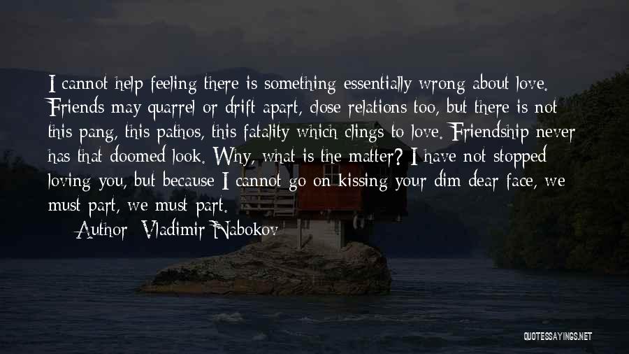 Quarrel Friends Quotes By Vladimir Nabokov