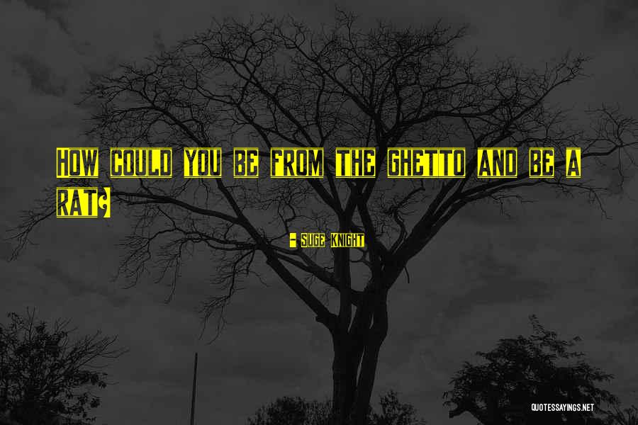 Quarrelling Bible Verses Quotes By Suge Knight Quarrelling Bible Verses Quotes By Suge Knight
