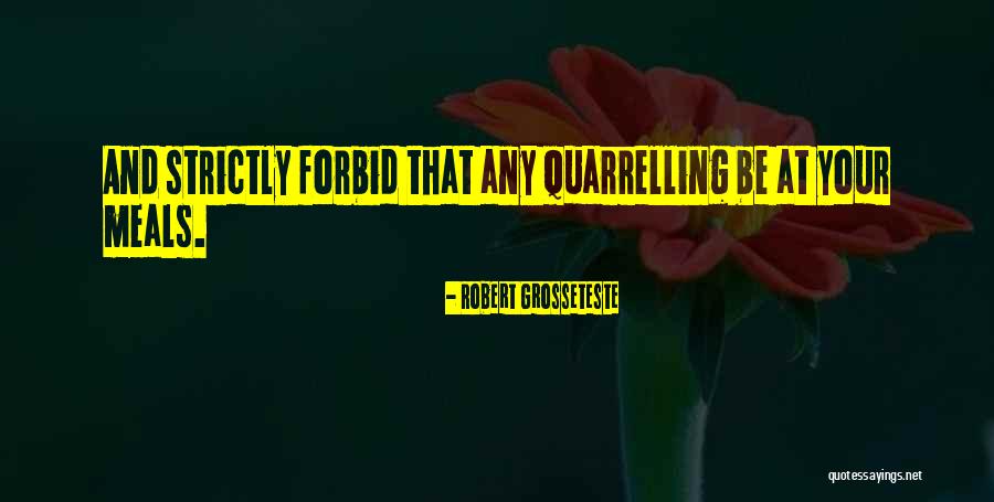 Quarrelling With Your Best Quotes By Robert Grosseteste Quarrelling With Your Best Quotes By Robert Grosseteste