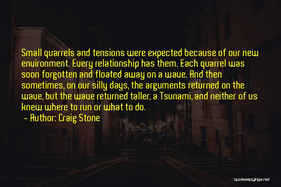 Quarrels Quotes By Craig Stone