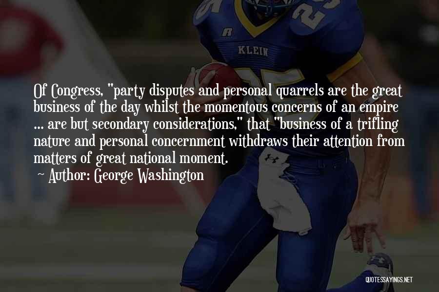 Quarrels Quotes By George Washington