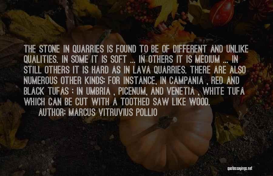 Quarries Quotes By Marcus Vitruvius Pollio