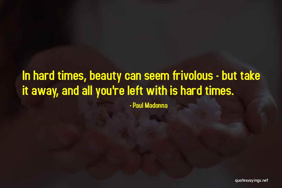 Quarry Nature Quotes By Paul Madonna Quarry Nature Quotes By Paul Madonna