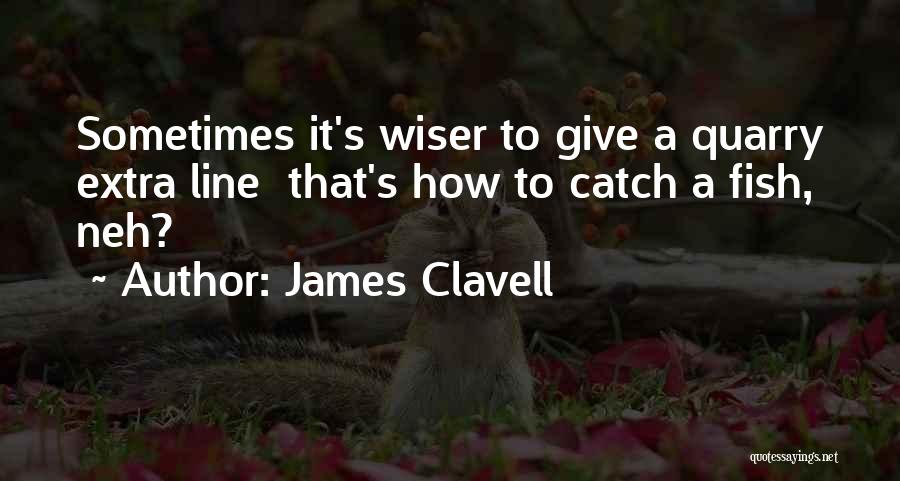 Quarry Quotes By James Clavell
