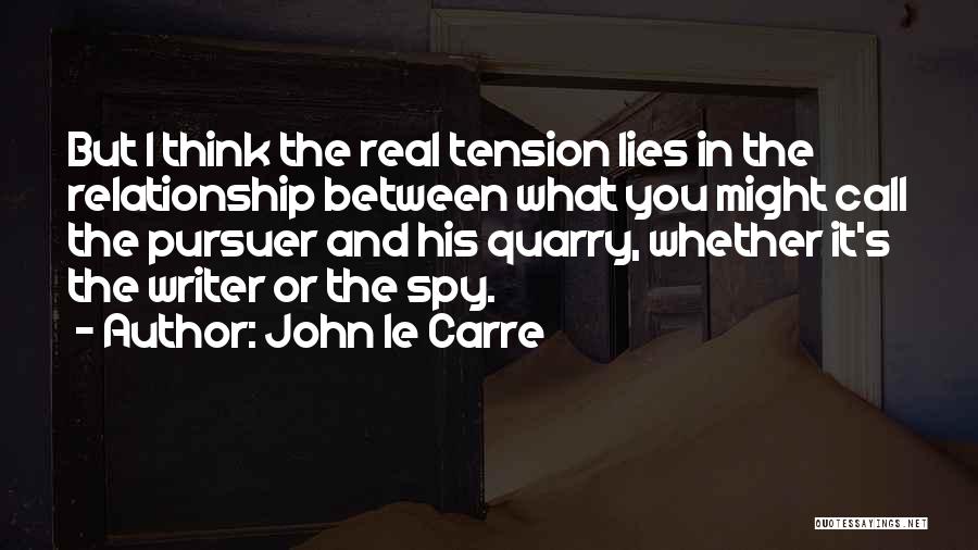 Quarry Quotes By John Le Carre