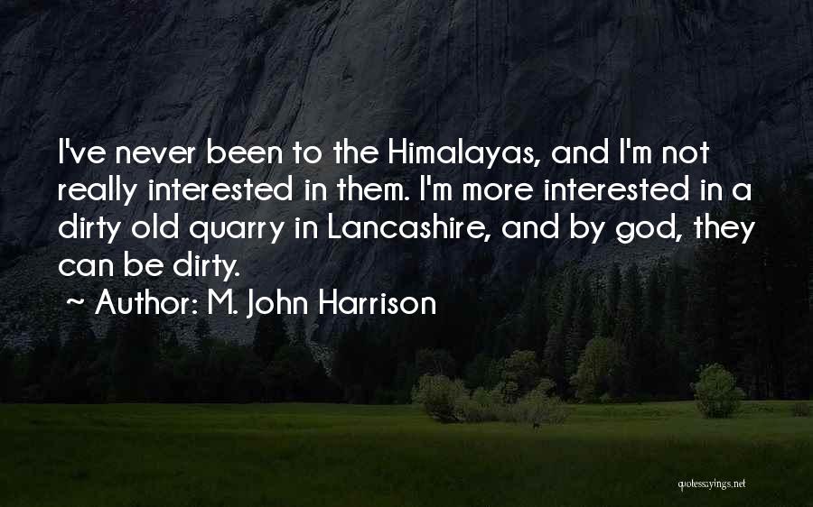 Quarry Quotes By M. John Harrison