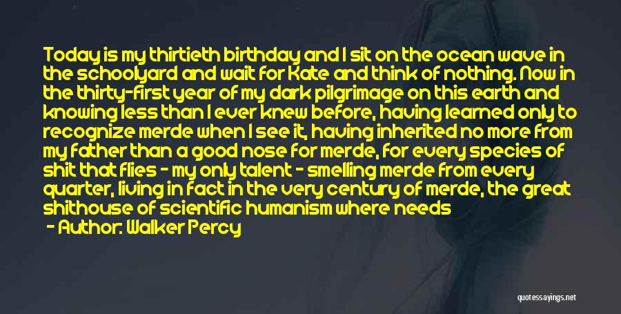 Quarter Century Birthday Quotes By Walker Percy