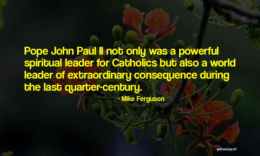 Quarter Century Quotes By Mike Ferguson Quarter Century Quotes By Mike Ferguson