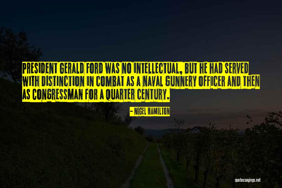 Quarter Century Quotes By Nigel Hamilton Quarter Century Quotes By Nigel Hamilton