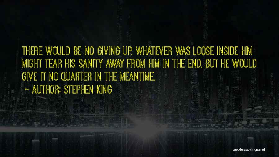 Quarter End Quotes By Stephen King