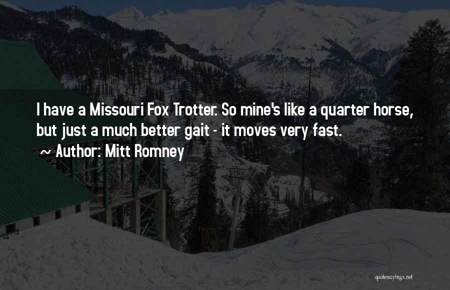 Quarter Horse Quotes By Mitt Romney