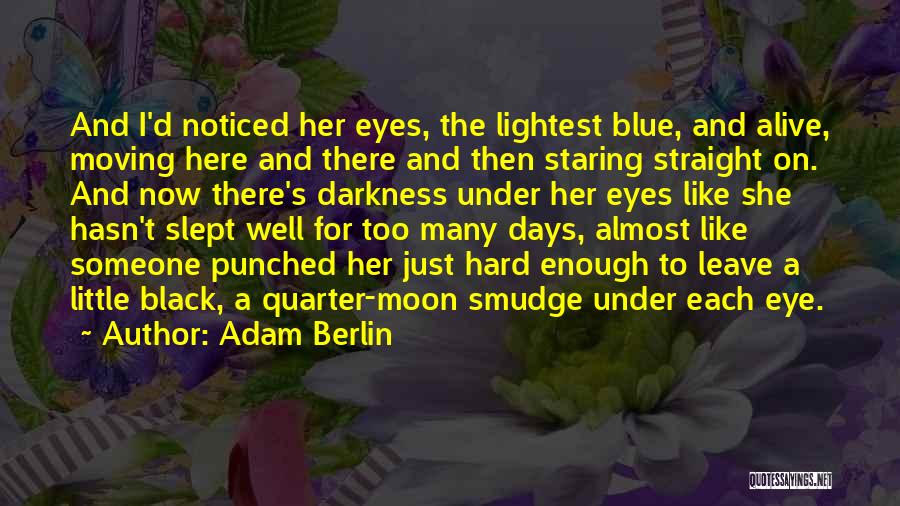 Quarter Moon Quotes By Adam Berlin