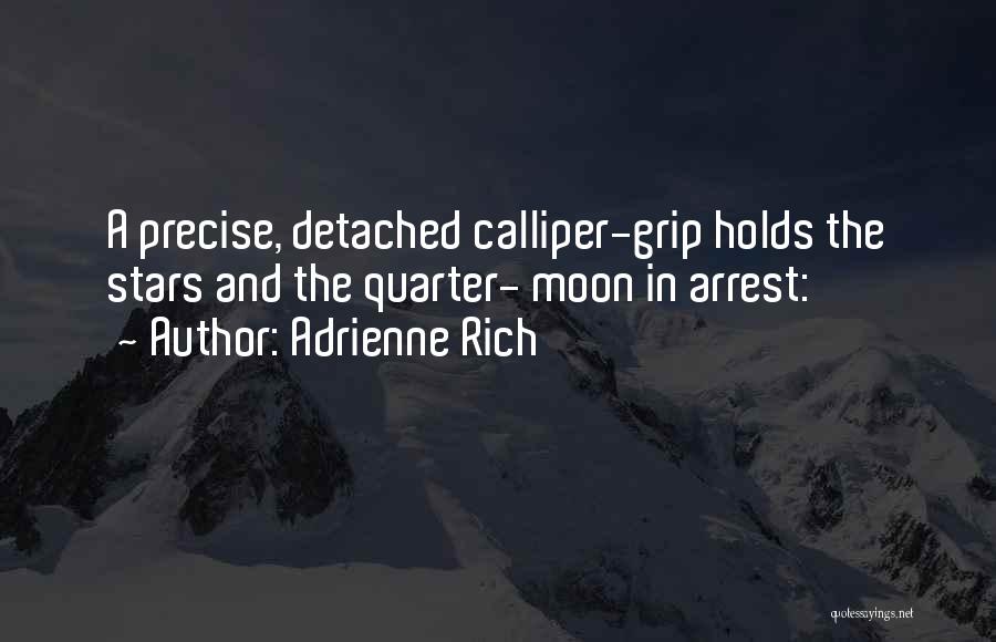 Quarter Moon Quotes By Adrienne Rich