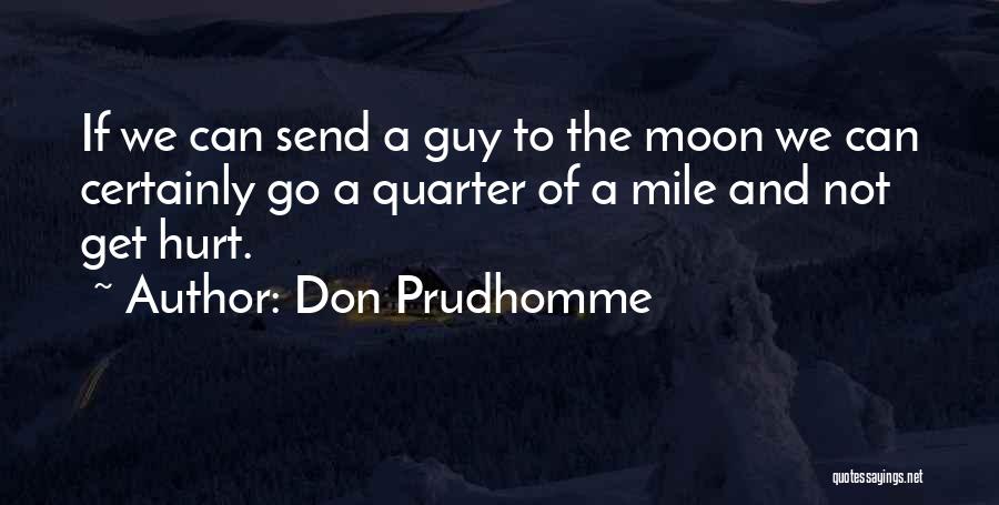 Quarter Moon Quotes By Don Prudhomme