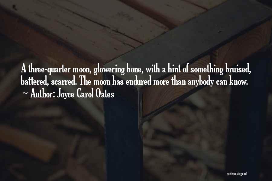 Quarter Moon Quotes By Joyce Carol Oates