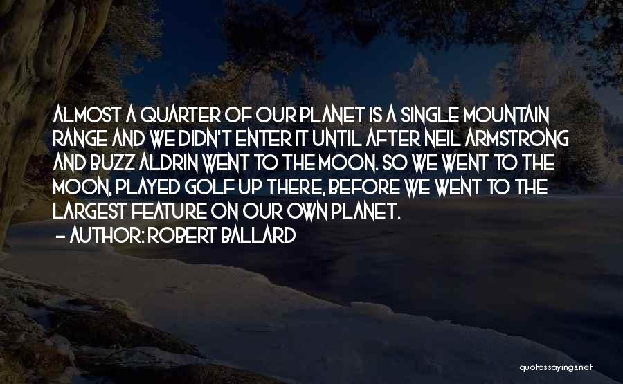 Quarter Moon Quotes By Robert Ballard