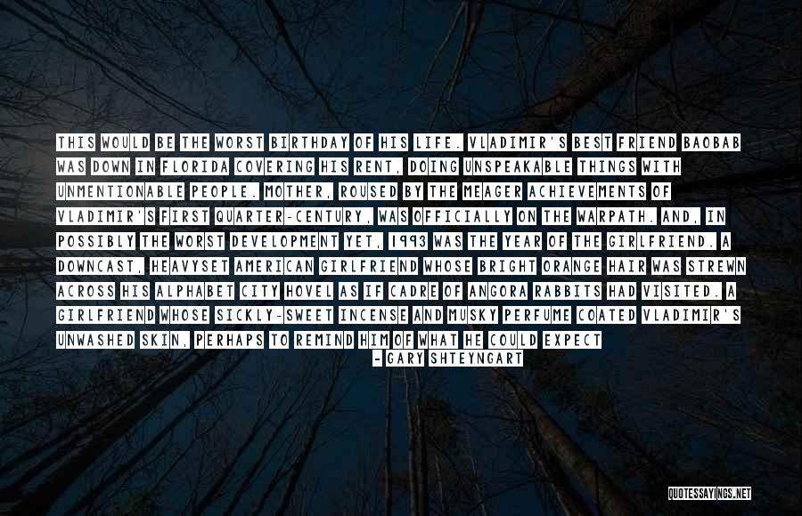 Quarter Of A Century Birthday Quotes By Gary Shteyngart Quarter Of A Century Birthday Quotes By Gary Shteyngart