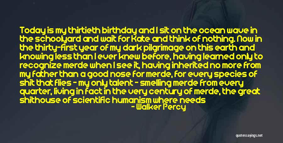 Quarter Of A Century Birthday Quotes By Walker Percy Quarter Of A Century Birthday Quotes By Walker Percy