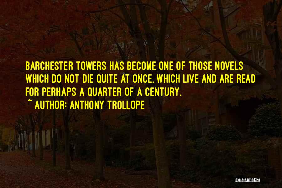 Quarter Of A Century Quotes By Anthony Trollope