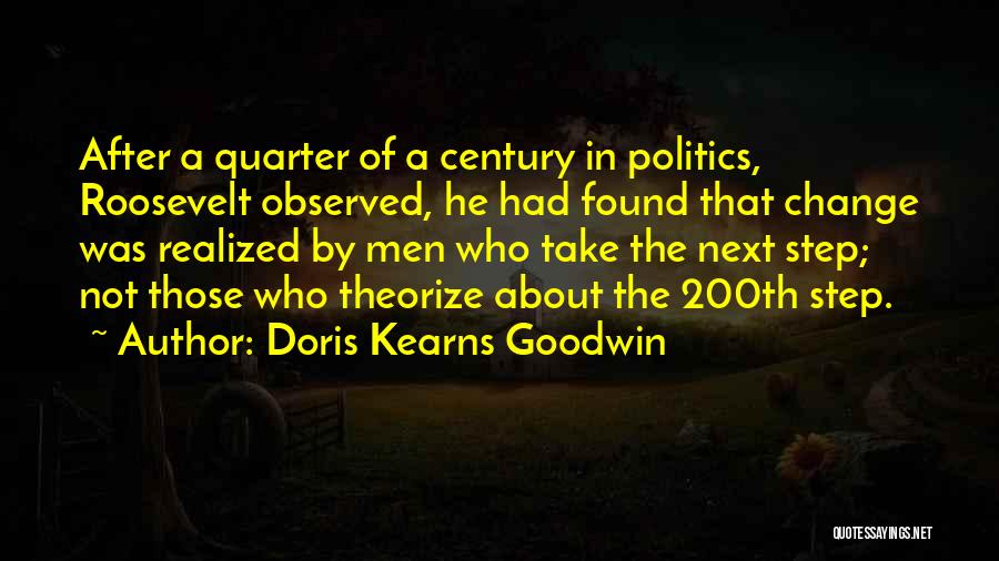 Quarter Of A Century Quotes By Doris Kearns Goodwin